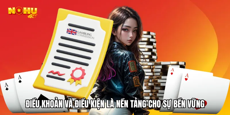 Điều khoản và điều kiện là nền tảng cho sự bền vững